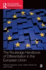 The Routledge Handbook of Differentiation in the European Union - Book