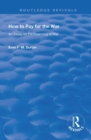 How to Pay for the War : An Essay on the Financing of War - Book