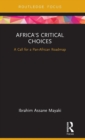 Africa's Critical Choices : A Call for a Pan-African Roadmap - Book
