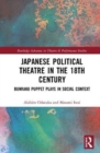 Japanese Political Theatre in the 18th Century : Bunraku Puppet Plays in Social Context - Book