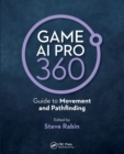 Game AI Pro 360: Guide to Movement and Pathfinding - Book