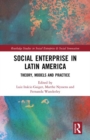 Social Enterprise in Latin America : Theory, Models and Practice - Book