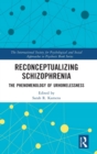 Reconceptualizing Schizophrenia : The Phenomenology of Urhomelessness - Book