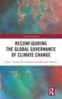 Reconfiguring the Global Governance of Climate Change - Book