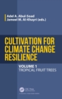 Cultivation for Climate Change Resilience, Volume 1 : Tropical Fruit Trees - Book