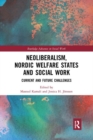 Neoliberalism, Nordic Welfare States and Social Work : Current and Future Challenges - Book