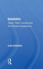 Bandido : Oscar ""zeta"" Acosta And The Chicano Experience - Book