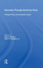 Germany Through American Eyes : Foreign Policy And Domestic Issues - Book