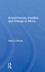 Armed Forces, Conflict, and Change in Africa - Book