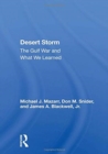 Desert Storm : The Gulf War And What We Learned - Book