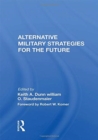 Alternative Military Strategies For The Future - Book