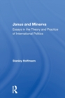 Janus And Minerva : Essays In The Theory And Practice Of International Politics - Book