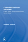 Conversations in the Rainforest : Culture, Values, and the Environment in Central Africa - Book