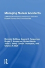 Managing Nuclear Accidents : A Model Emergency Response Plan For Power Plants And Communities - Book