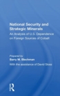 National Security And Strategic Minerals : An Analysis Of U.s. Dependence On Foreign Sources Of Cobalt - Book
