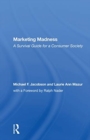Marketing Madness : A Survival Guide For A Consumer Society - Book