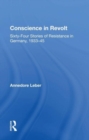 Conscience In Revolt : Sixty-four Stories Of Resistance In Germany, 1933-45 - Book