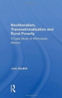 Neoliberalism, Transnationalization and Rural Poverty : A Case Study of MichoacA¡n, Mexico - Book