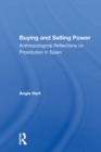Buying And Selling Power : Anthropological Reflections On Prostitution In Spain - Book