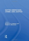 Native Americans, Crime, And Justice - Book