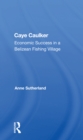Caye Caulker : Economic Success In A Belizean Fishing Village - Book