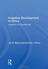 Irrigation Development In Africa : Lessons Of Experience - Book