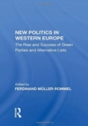 New Politics In Western Europe : The Rise And Success Of Green Parties And Alternative Lists - Book