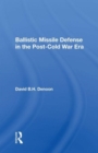 Ballistic Missile Defense In The Post-cold War Era - Book