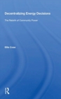 Decentralizing Energy Decisions : The Rebirth Of Community Power - Book