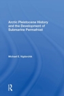 Arctic Pleistocene History And The Development Of Submarine Permafrost - Book