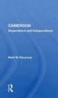 Cameroon : Dependence and Independence - Book