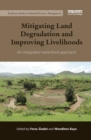 Mitigating Land Degradation and Improving Livelihoods : An Integrated Watershed Approach - Book