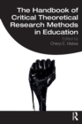 The Handbook of Critical Theoretical Research Methods in Education - Book