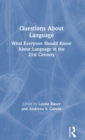 Questions About Language : What Everyone Should Know About Language in the 21st Century - Book