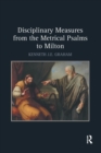 Disciplinary Measures from the Metrical Psalms to Milton - Book