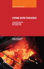 Living With Violence : An Anthropology of Events and Everyday Life - Book