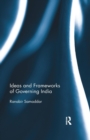 Ideas and Frameworks of Governing India - Book