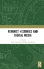 Feminist Histories and Digital Media - Book