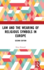 Law and the Wearing of Religious Symbols in Europe - Book