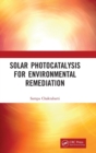 Solar Photocatalysis for Environmental Remediation - Book