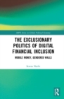 The Exclusionary Politics of Digital Financial Inclusion : Mobile Money, Gendered Walls - Book