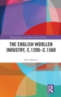 The English Woollen Industry, c.1200-c.1560 - Book