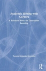 Academic Writing with Corpora : A Resource Book for Data-driven Learning - Book