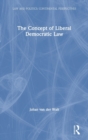 The Concept of Liberal Democratic Law - Book