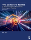 The Lecturer's Toolkit : A Practical Guide to Assessment, Learning and Teaching - Book