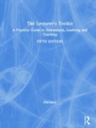 The Lecturer's Toolkit : A Practical Guide to Assessment, Learning and Teaching - Book