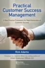 Practical Customer Success Management : A Best Practice Framework for Rapid Generation of Customer Success - Book