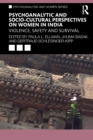 Psychoanalytic and Socio-Cultural Perspectives on Women in India : Violence, Safety and Survival - Book
