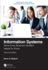 Information Systems : What Every Business Student Needs to Know, Second Edition - Book