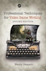 Professional Techniques for Video Game Writing - Book